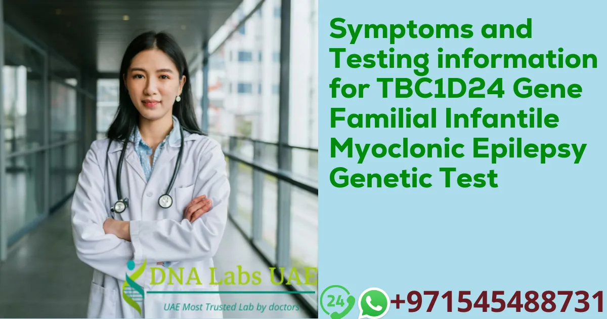 Symptoms and Testing information for TBC1D24 Gene Familial Infantile Myoclonic Epilepsy Genetic Test