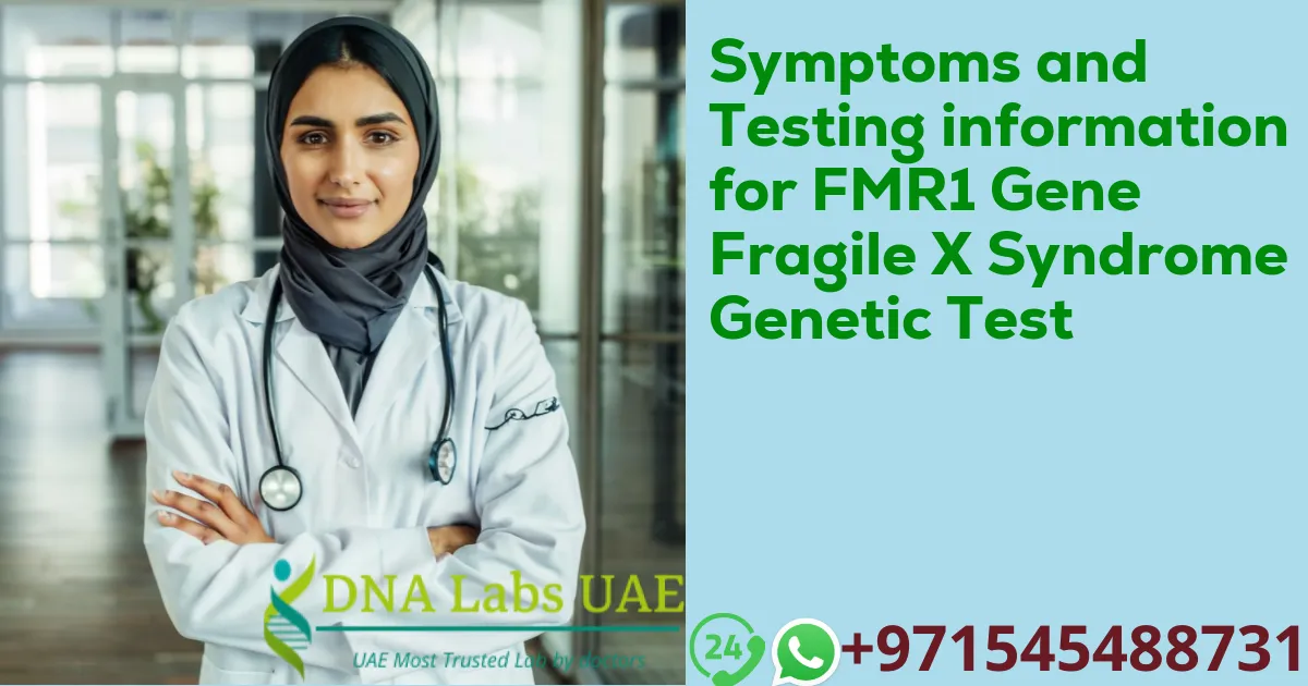 Symptoms and Testing information for FMR1 Gene Fragile X Syndrome Genetic Test