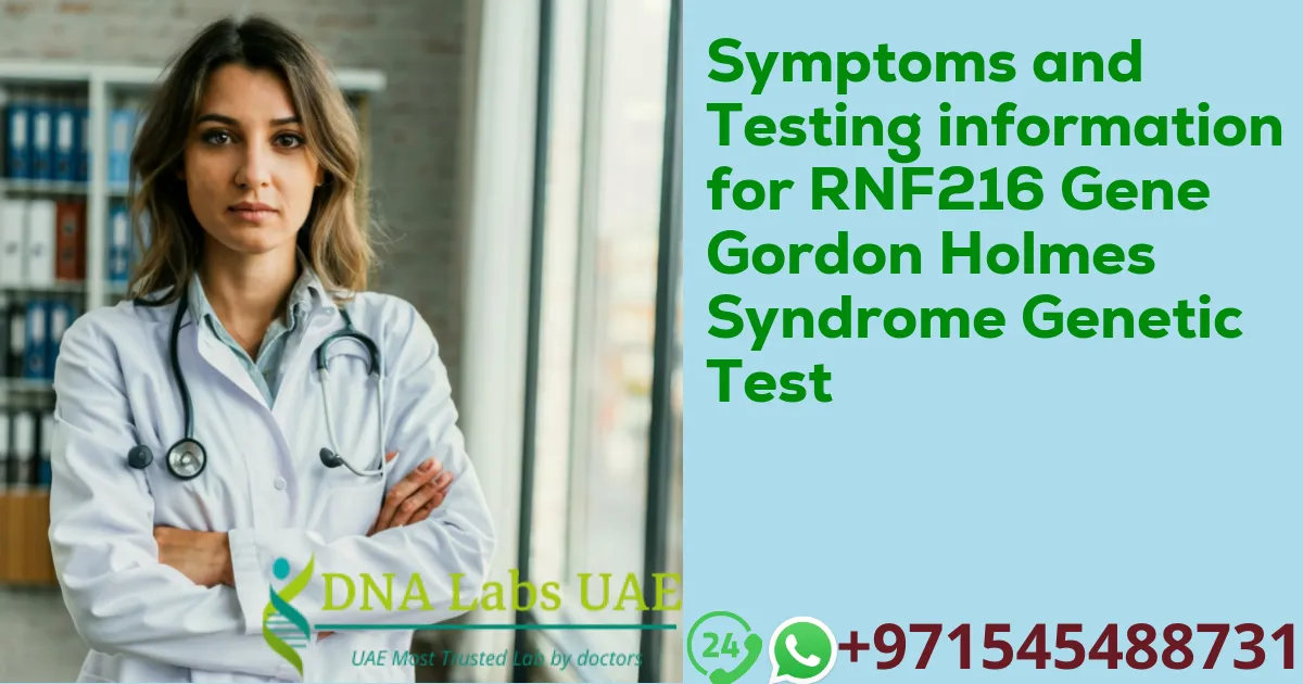 Symptoms and Testing information for RNF216 Gene Gordon Holmes Syndrome Genetic Test