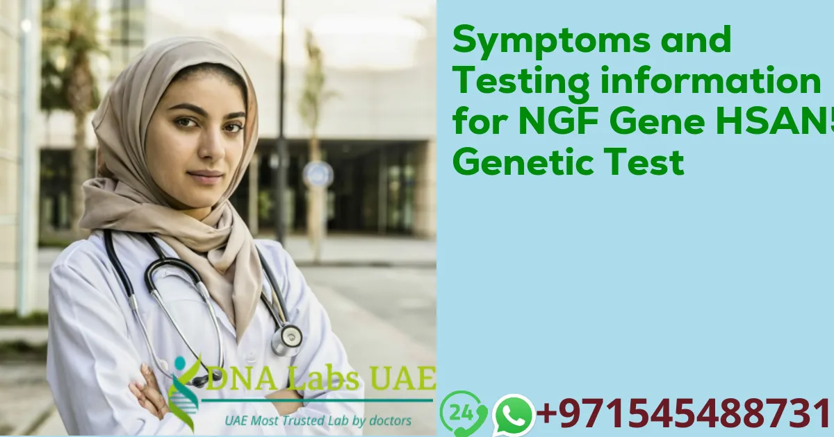 Symptoms and Testing information for NGF Gene HSAN5 Genetic Test