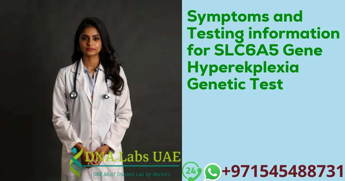 Symptoms and Testing information for SLC6A5 Gene Hyperekplexia Genetic Test