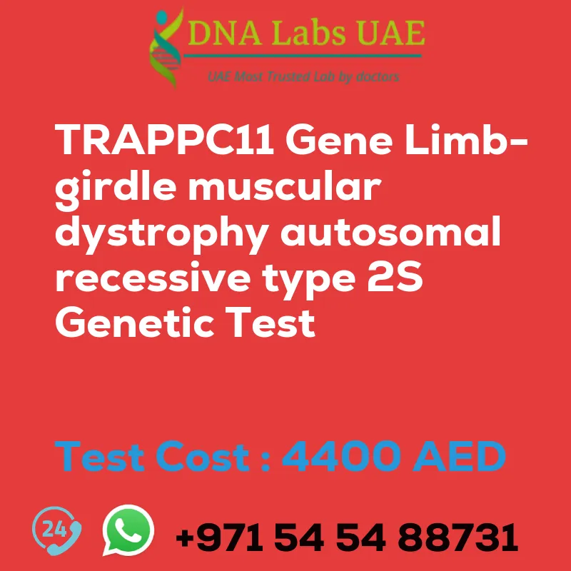 TRAPPC11 Gene Limb-girdle muscular dystrophy autosomal recessive type 2S Genetic Test sale cost 4400 AED