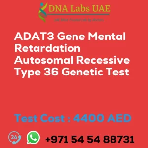 ADAT3 Gene Mental Retardation Autosomal Recessive Type 36 Genetic Test sale cost 4400 AED