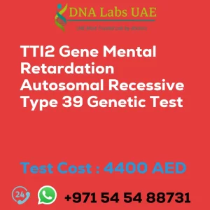 TTI2 Gene Mental Retardation Autosomal Recessive Type 39 Genetic Test sale cost 4400 AED