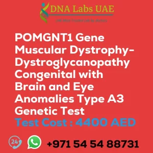 POMGNT1 Gene Muscular Dystrophy-Dystroglycanopathy Congenital with Brain and Eye Anomalies Type A3 Genetic Test sale cost 4400 AED