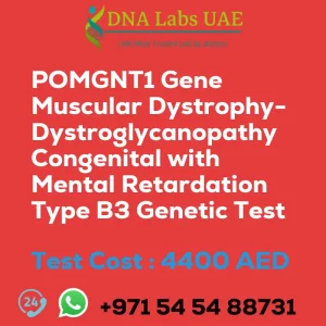 POMGNT1 Gene Muscular Dystrophy-Dystroglycanopathy Congenital with Mental Retardation Type B3 Genetic Test sale cost 4400 AED