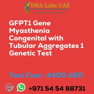 GFPT1 Gene Myasthenia Congenital with Tubular Aggregates 1 Genetic Test sale cost 4400 AED