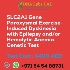 SLC2A1 Gene Paroxysmal Exercise-Induced Dyskinesia with Epilepsy and/or Hemolytic Anemia Genetic Test sale cost 4400 AED