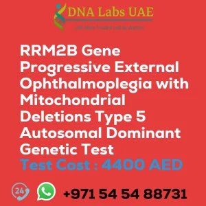 RRM2B Gene Progressive External Ophthalmoplegia with Mitochondrial Deletions Type 5 Autosomal Dominant Genetic Test sale cost 4400 AED