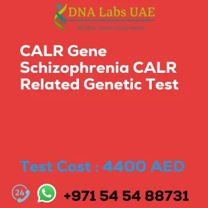 CALR Gene Schizophrenia CALR Related Genetic Test sale cost 4400 AED