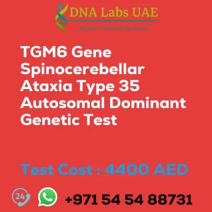 TGM6 Gene Spinocerebellar Ataxia Type 35 Autosomal Dominant Genetic Test sale cost 4400 AED