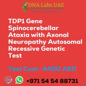 TDP1 Gene Spinocerebellar Ataxia with Axonal Neuropathy Autosomal Recessive Genetic Test sale cost 4400 AED