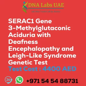 SERAC1 Gene 3-Methylglutaconic Aciduria with Deafness Encephalopathy and Leigh-Like Syndrome Genetic Test sale cost 4400 AED