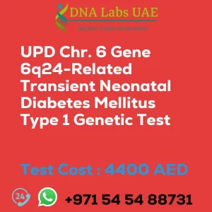 UPD Chr. 6 Gene 6q24-Related Transient Neonatal Diabetes Mellitus Type 1 Genetic Test sale cost 4400 AED