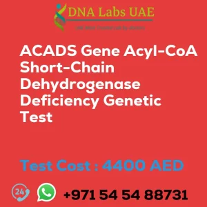 ACADS Gene Acyl-CoA Short-Chain Dehydrogenase Deficiency Genetic Test sale cost 4400 AED