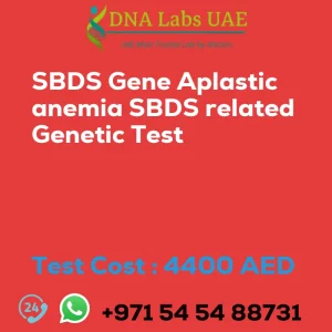 SBDS Gene Aplastic anemia SBDS related Genetic Test sale cost 4400 AED