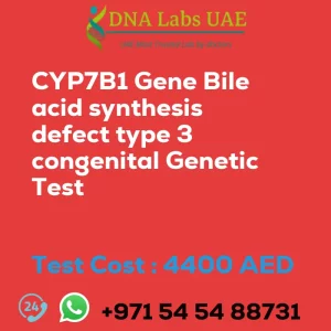 CYP7B1 Gene Bile acid synthesis defect type 3 congenital Genetic Test sale cost 4400 AED