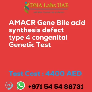 AMACR Gene Bile acid synthesis defect type 4 congenital Genetic Test sale cost 4400 AED