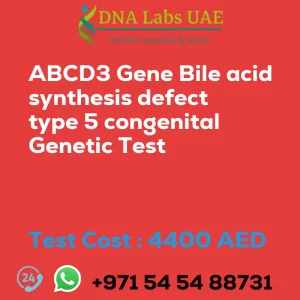 ABCD3 Gene Bile acid synthesis defect type 5 congenital Genetic Test sale cost 4400 AED
