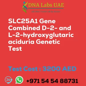 SLC25A1 Gene Combined D-2- and L-2-hydroxyglutaric aciduria Genetic Test sale cost 3200 AED