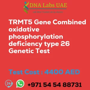 TRMT5 Gene Combined oxidative phosphorylation deficiency type 26 Genetic Test sale cost 4400 AED