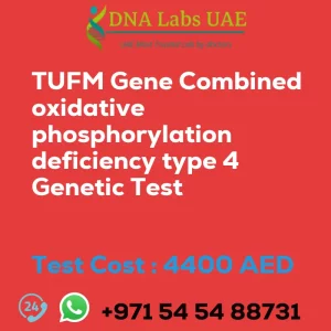 TUFM Gene Combined oxidative phosphorylation deficiency type 4 Genetic Test sale cost 4400 AED