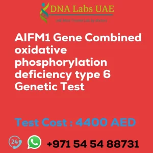 AIFM1 Gene Combined oxidative phosphorylation deficiency type 6 Genetic Test sale cost 4400 AED