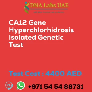 CA12 Gene Hyperchlorhidrosis Isolated Genetic Test sale cost 4400 AED