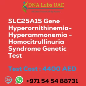 SLC25A15 Gene Hyperornithinemia- Hyperammonemia - Homocitrullinuria Syndrome Genetic Test sale cost 4400 AED