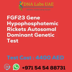 FGF23 Gene Hypophosphatemic Rickets Autosomal Dominant Genetic Test sale cost 4400 AED