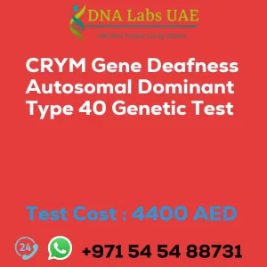 CRYM Gene Deafness Autosomal Dominant Type 40 Genetic Test sale cost 4400 AED