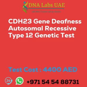 CDH23 Gene Deafness Autosomal Recessive Type 12 Genetic Test sale cost 4400 AED