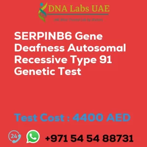 SERPINB6 Gene Deafness Autosomal Recessive Type 91 Genetic Test sale cost 4400 AED