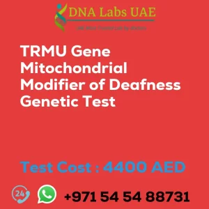 TRMU Gene Mitochondrial Modifier of Deafness Genetic Test sale cost 4400 AED