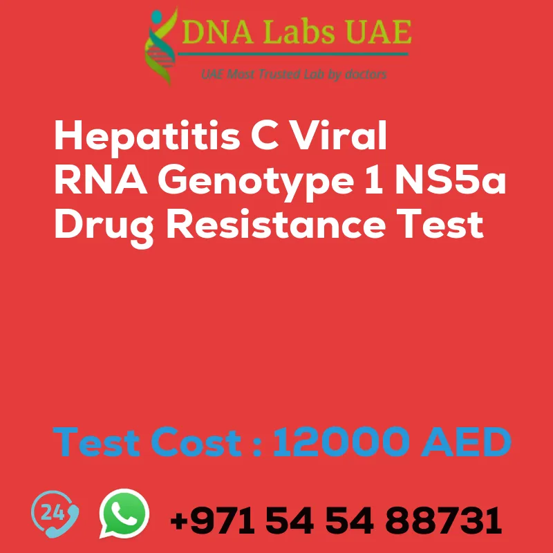 Hepatitis C Viral RNA Genotype 1 NS5a Drug Resistance Test sale cost 12000 AED
