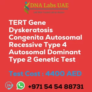 TERT Gene Dyskeratosis Congenita Autosomal Recessive Type 4 Autosomal Dominant Type 2 Genetic Test sale cost 4400 AED