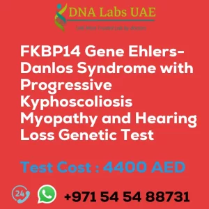 FKBP14 Gene Ehlers-Danlos Syndrome with Progressive Kyphoscoliosis Myopathy and Hearing Loss Genetic Test sale cost 4400 AED