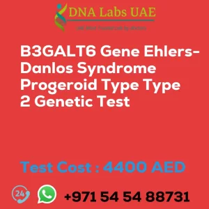 B3GALT6 Gene Ehlers-Danlos Syndrome Progeroid Type Type 2 Genetic Test sale cost 4400 AED