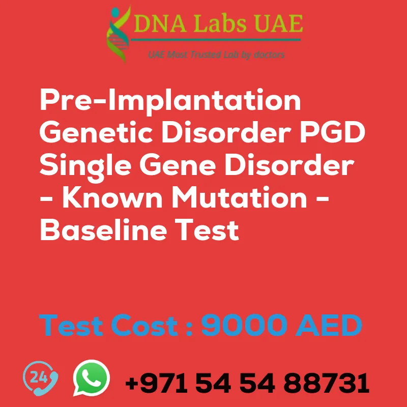 Pre-Implantation Genetic Disorder PGD Single Gene Disorder - Known Mutation - Baseline Test sale cost 9000 AED