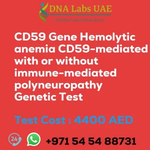 CD59 Gene Hemolytic anemia CD59-mediated with or without immune-mediated polyneuropathy Genetic Test sale cost 4400 AED