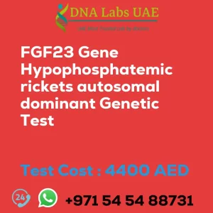 FGF23 Gene Hypophosphatemic rickets autosomal dominant Genetic Test sale cost 4400 AED