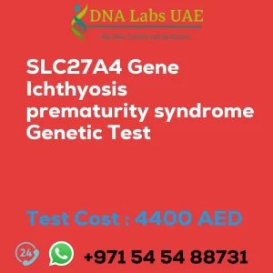 SLC27A4 Gene Ichthyosis prematurity syndrome Genetic Test sale cost 4400 AED