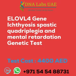 ELOVL4 Gene Ichthyosis spastic quadriplegia and mental retardation Genetic Test sale cost 4400 AED