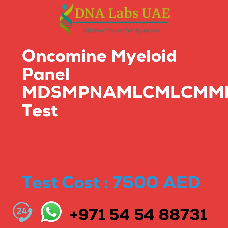 Oncomine Myeloid Panel MDSMPNAMLCMLCMMLJMML Test sale cost 7500 AED