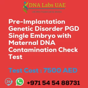 Pre-Implantation Genetic Disorder PGD Single Embryo with Maternal DNA Contamination Check Test sale cost 7500 AED