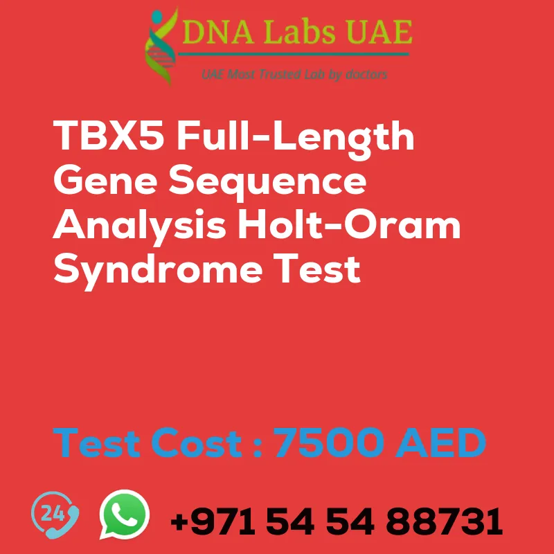 TBX5 Full-Length Gene Sequence Analysis Holt-Oram Syndrome Test sale cost 7500 AED