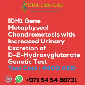 IDH1 Gene Metaphyseal Chondromatosis with Increased Urinary Excretion of D-2-Hydroxyglutarate Genetic Test sale cost 4400 AED