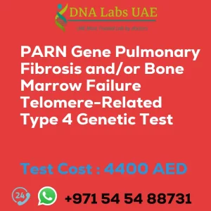 PARN Gene Pulmonary Fibrosis and/or Bone Marrow Failure Telomere-Related Type 4 Genetic Test sale cost 4400 AED