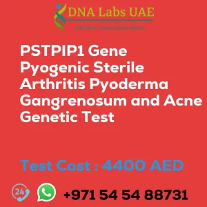 PSTPIP1 Gene Pyogenic Sterile Arthritis Pyoderma Gangrenosum and Acne Genetic Test sale cost 4400 AED