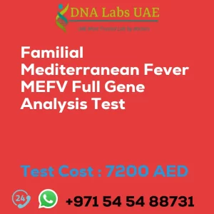 Familial Mediterranean Fever MEFV Full Gene Analysis Test sale cost 7200 AED